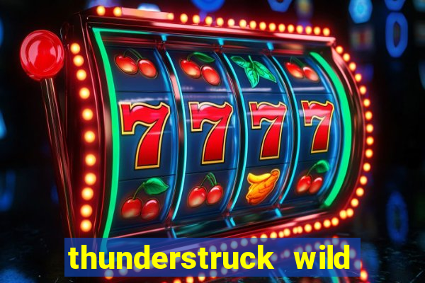 thunderstruck wild lightning slots