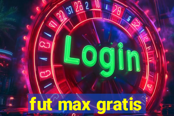 fut max gratis