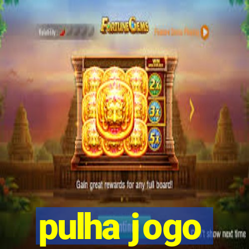 pulha jogo