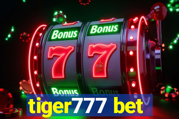 tiger777 bet