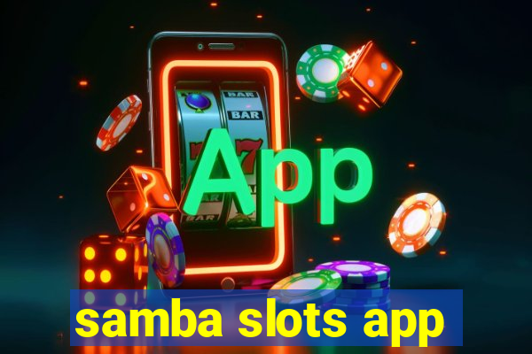 samba slots app