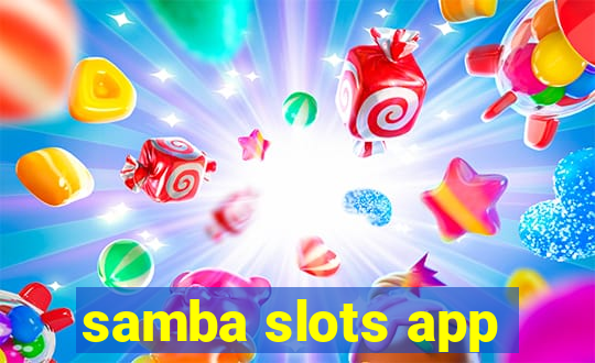 samba slots app