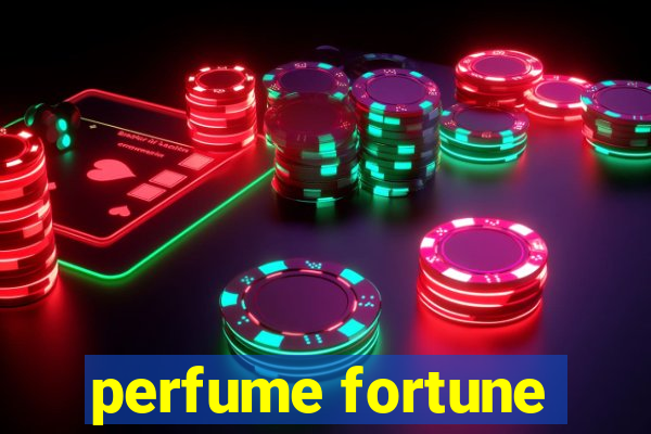 perfume fortune