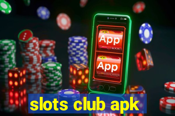 slots club apk