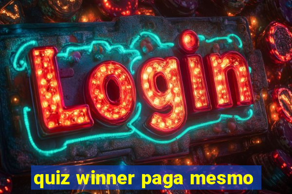 quiz winner paga mesmo