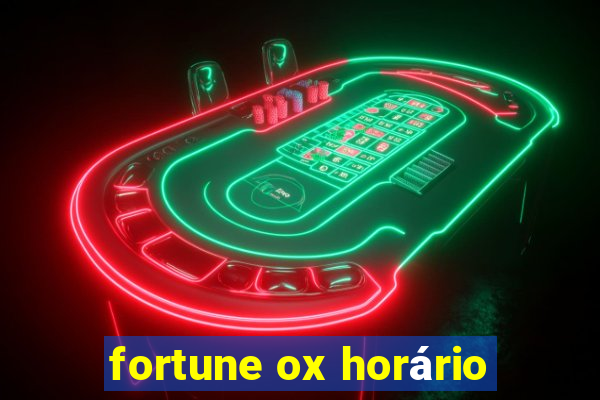 fortune ox horário