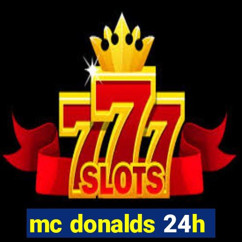 mc donalds 24h