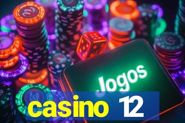 casino 12