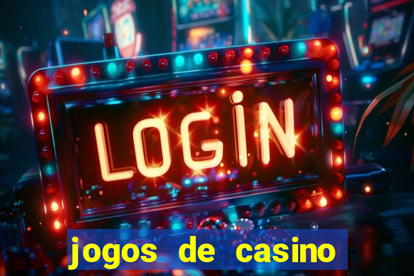 jogos de casino com bonus de registo