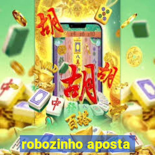 robozinho aposta