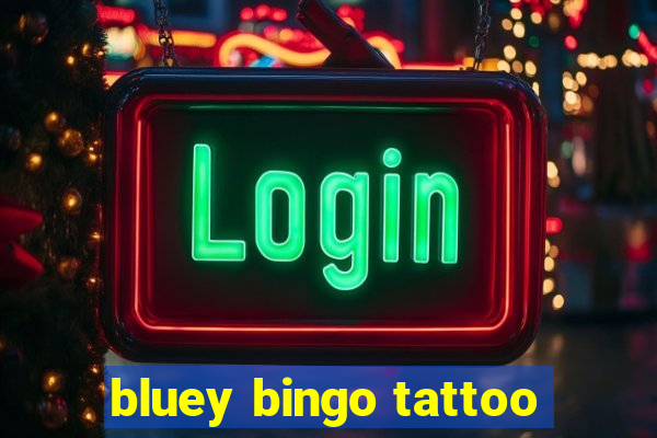 bluey bingo tattoo