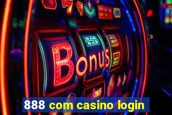 888 com casino login