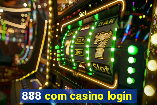 888 com casino login