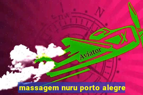 massagem nuru porto alegre