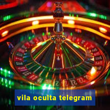 vila oculta telegram