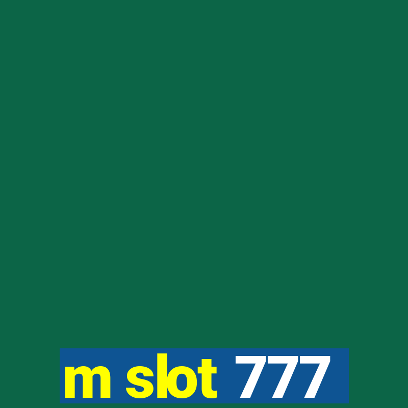 m slot 777