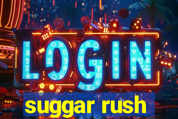 suggar rush