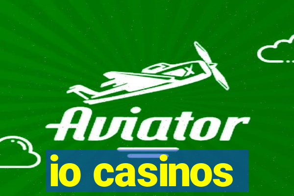 io casinos