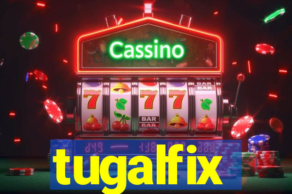 tugalfix