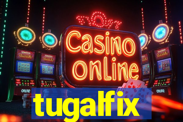 tugalfix