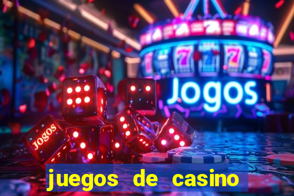 juegos de casino para ganar dinero real