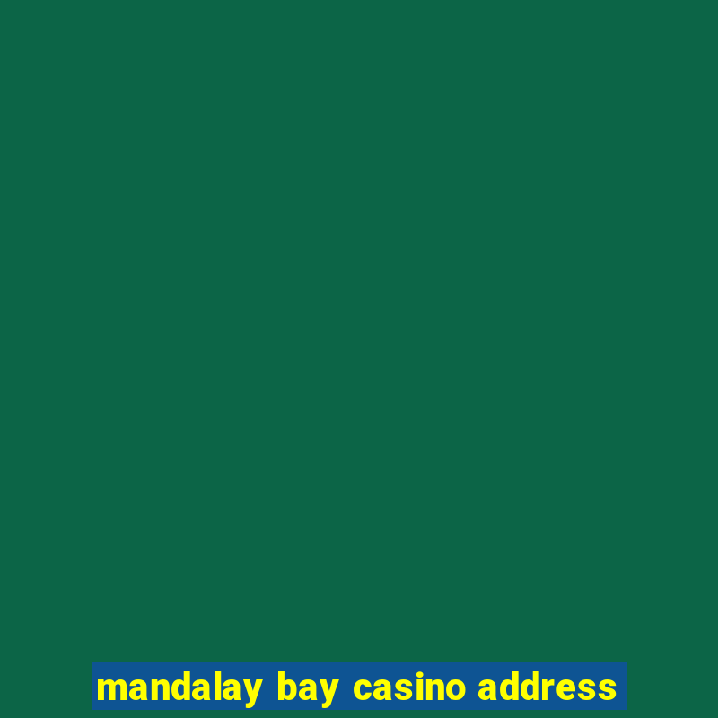 mandalay bay casino address