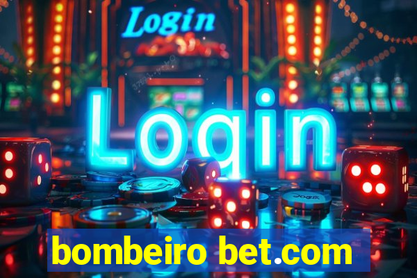 bombeiro bet.com