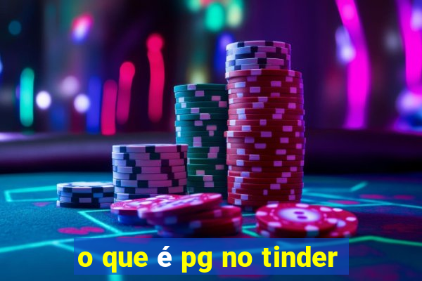 o que é pg no tinder