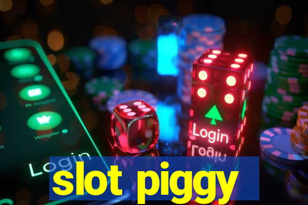 slot piggy