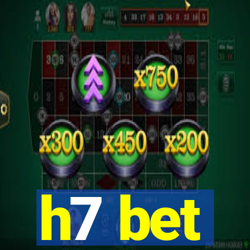 h7 bet