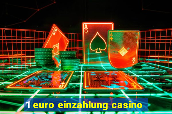 1 euro einzahlung casino