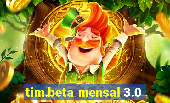 tim.beta mensal 3.0