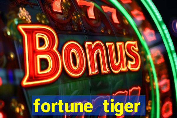 fortune tiger funciona mesmo