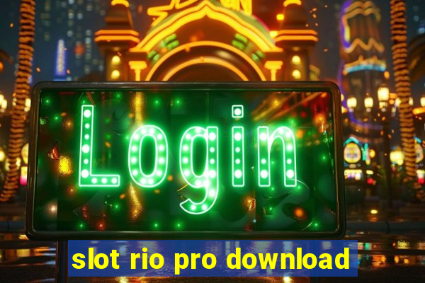 slot rio pro download