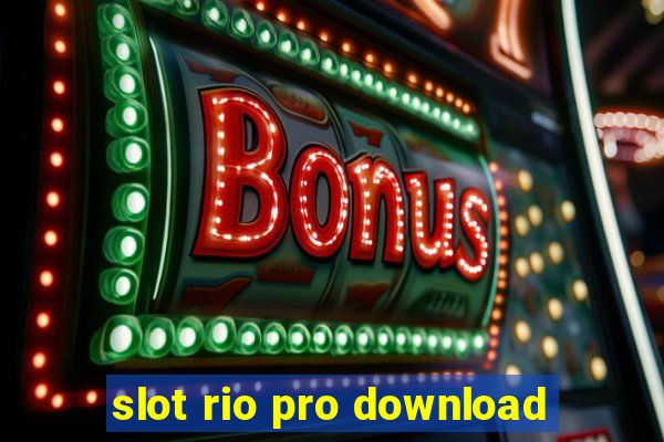 slot rio pro download