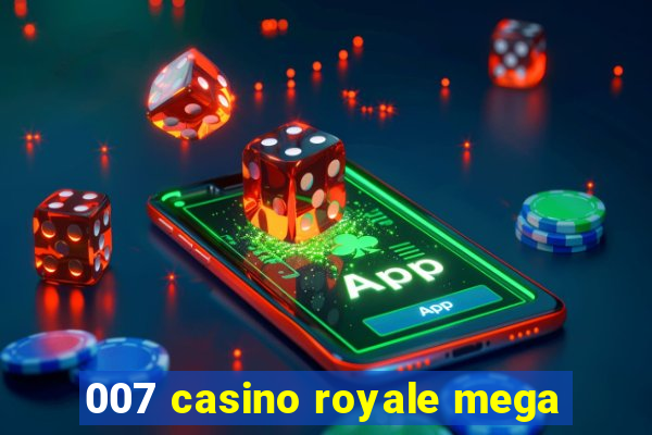 007 casino royale mega