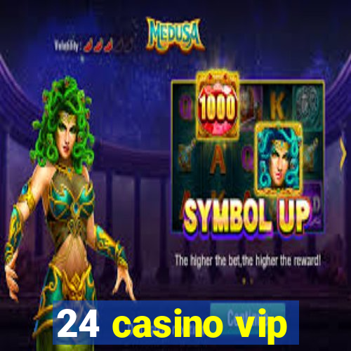 24 casino vip