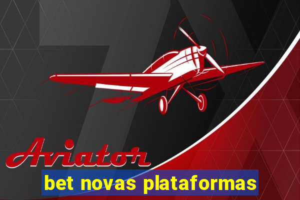 bet novas plataformas