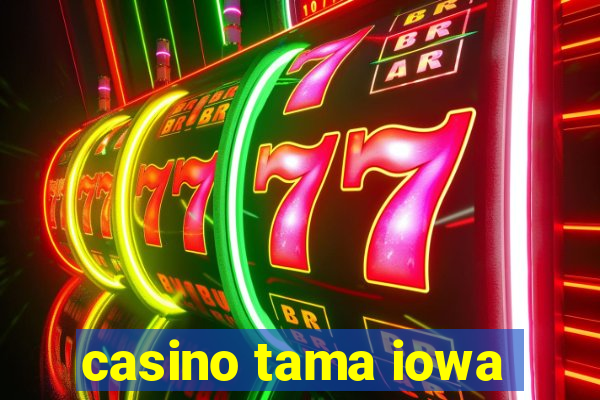 casino tama iowa