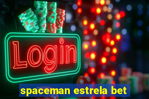 spaceman estrela bet