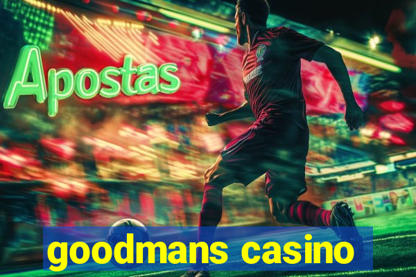 goodmans casino