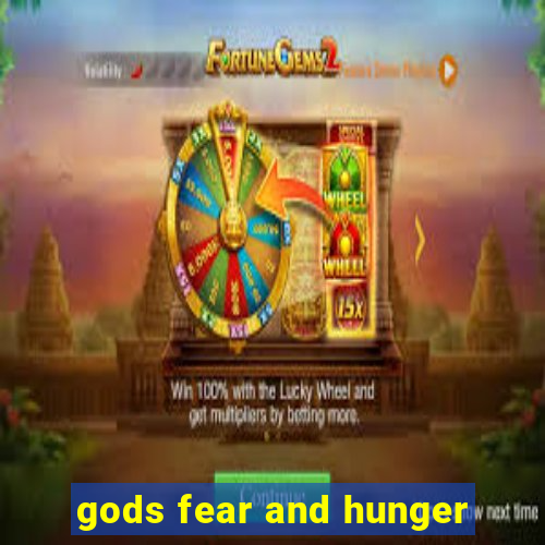 gods fear and hunger