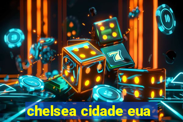 chelsea cidade eua