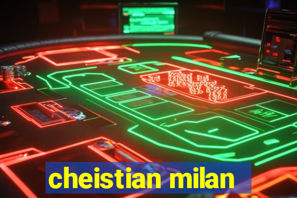 cheistian milan