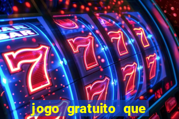 jogo gratuito que ganha dinheiro de verdade