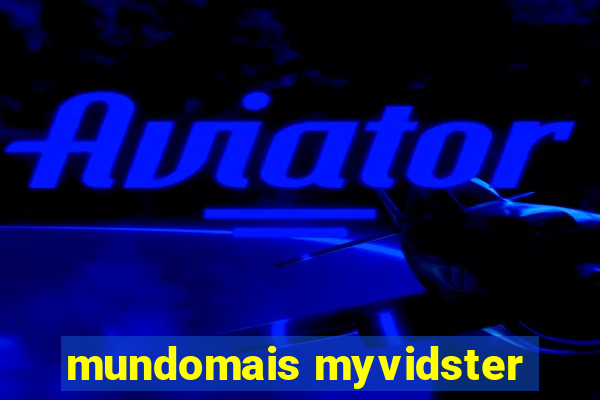 mundomais myvidster