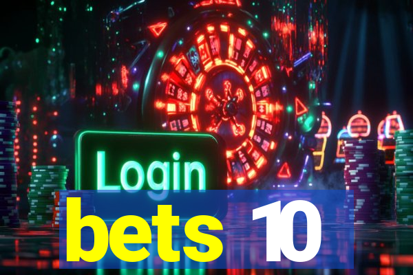 bets 10