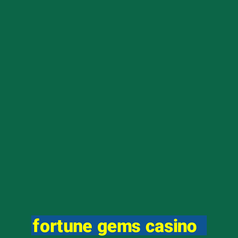 fortune gems casino