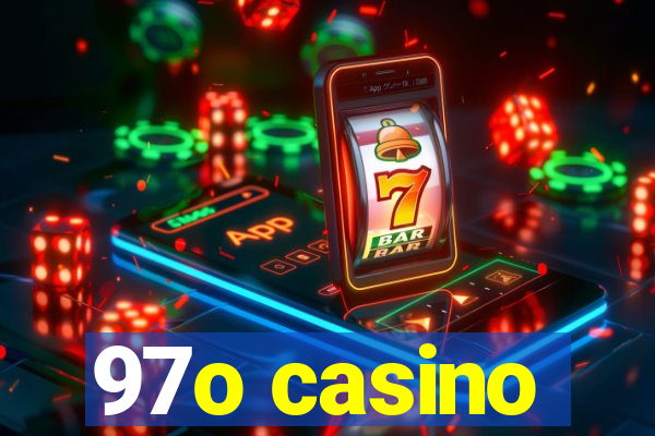 97o casino