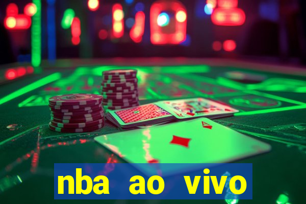 nba ao vivo gr谩tis celular